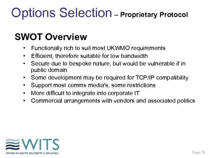 Options Selection – Proprietary Protocol SWOT Overview • Functionally rich to suit most UKWMO