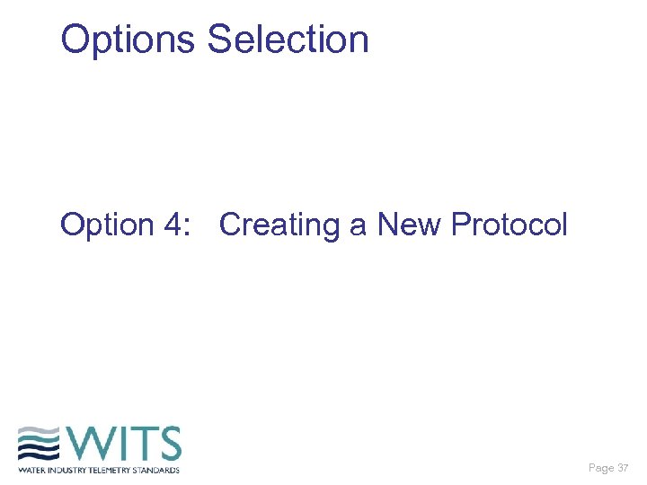Options Selection Option 4: Creating a New Protocol Page 37 