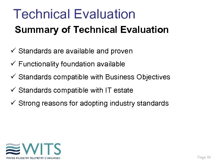 Technical Evaluation Summary of Technical Evaluation ü Standards are available and proven ü Functionality