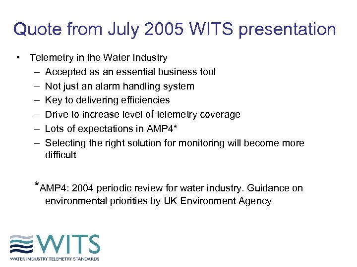 Quote from July 2005 WITS presentation • Telemetry in the Water Industry – Accepted