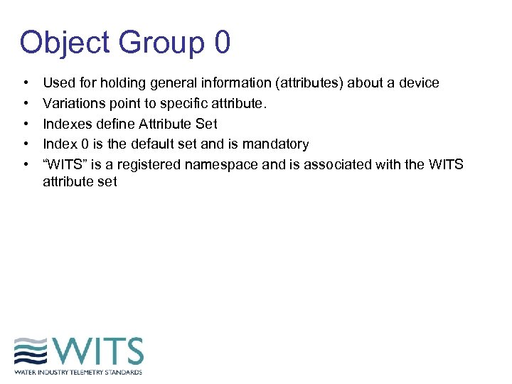 Object Group 0 • • • Used for holding general information (attributes) about a