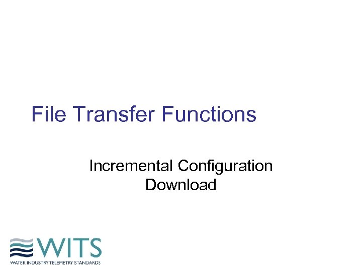 File Transfer Functions Incremental Configuration Download 