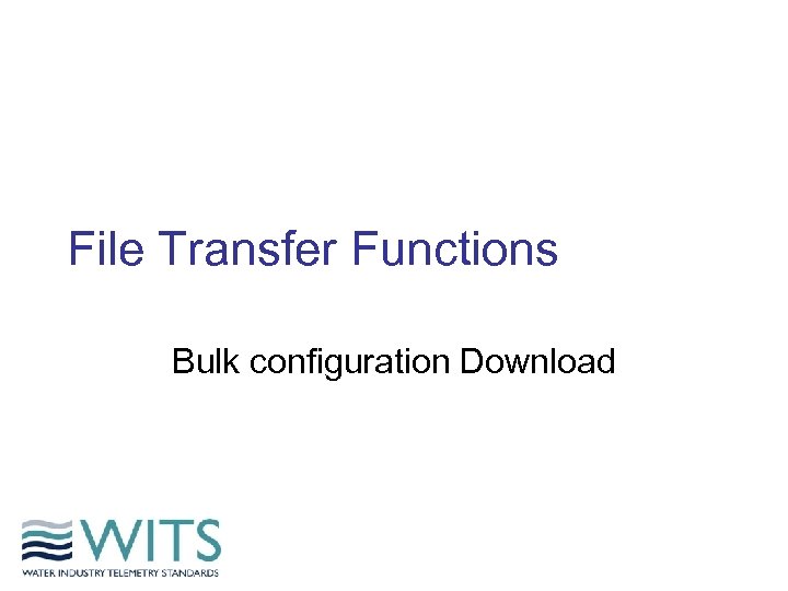 File Transfer Functions Bulk configuration Download 