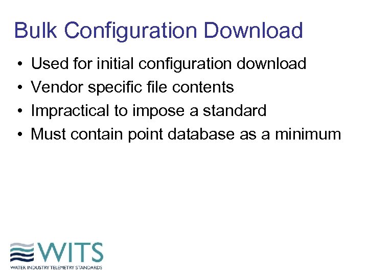 Bulk Configuration Download • • Used for initial configuration download Vendor specific file contents
