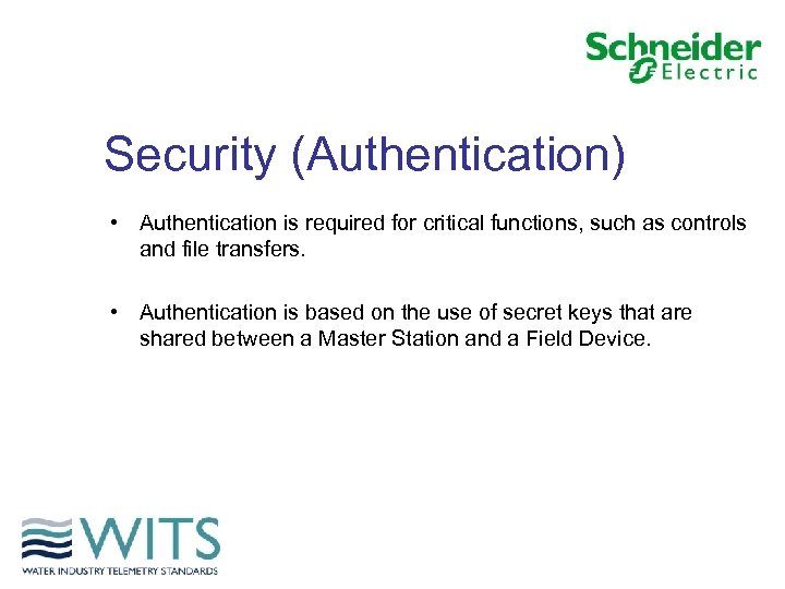 Security (Authentication) • Authentication is required for critical functions, such as controls and file