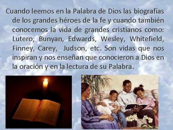 Cuando leemos en la Palabra de Dios las biografías de los grandes héroes de