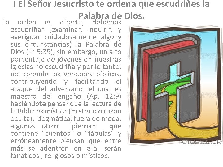 La I El Señor Jesucristo te ordena que escudriñes la Palabra de Dios. orden