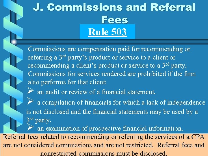 J. Commissions and Referral Fees Rule 503 Commissions are compensation paid for recommending or