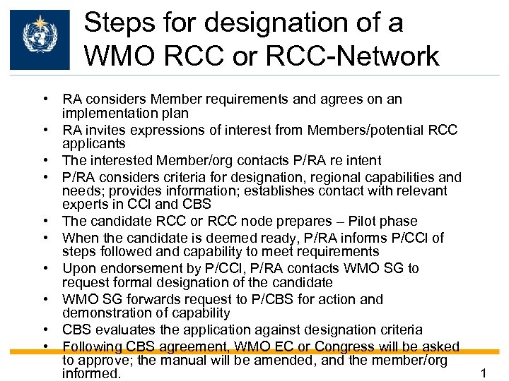 WMO OMM Steps for designation of a WMO RCC or RCC-Network • RA considers