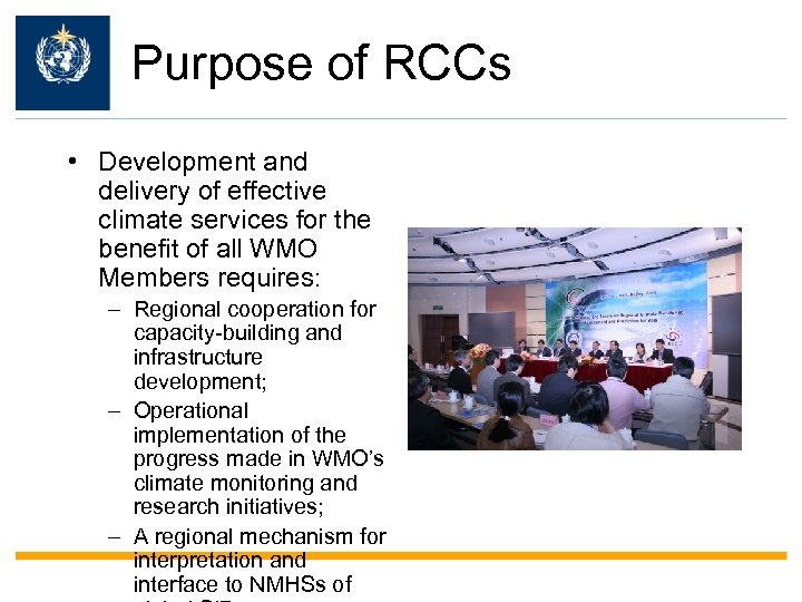 WMO OMM Purpose of RCCs • Development and delivery of effective climate services for