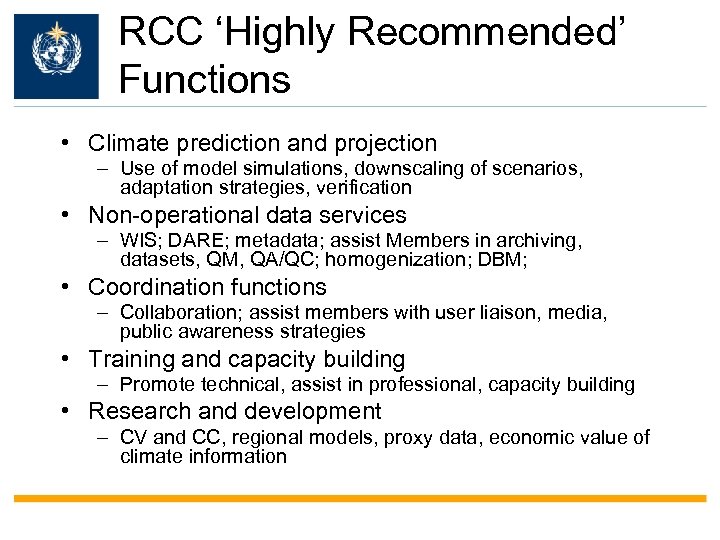 WMO OMM RCC ‘Highly Recommended’ Functions • Climate prediction and projection – Use of