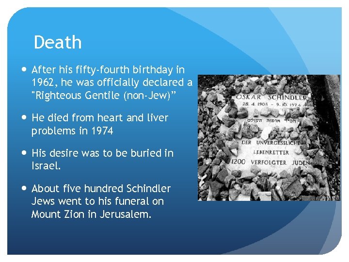 Death After his fifty-fourth birthday in 1962, he was officially declared a "Righteous Gentile