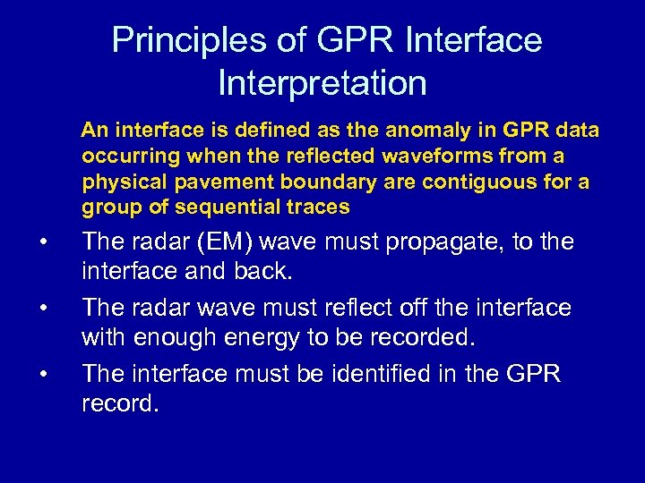 Principles of GPR Interface Interpretation An interface is defined as the anomaly in GPR