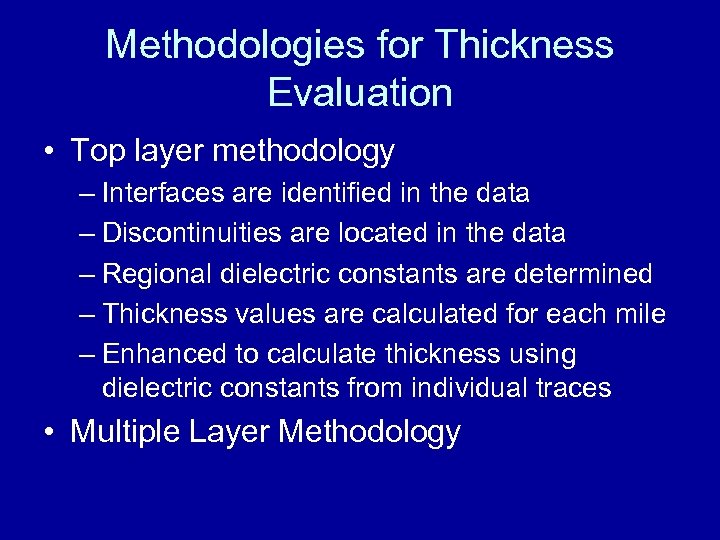 Methodologies for Thickness Evaluation • Top layer methodology – Interfaces are identified in the