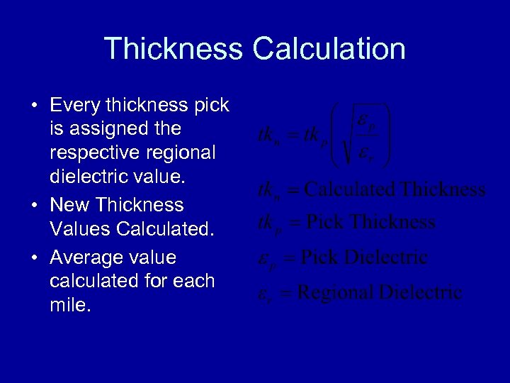 Thickness Calculation • Every thickness pick is assigned the respective regional dielectric value. •