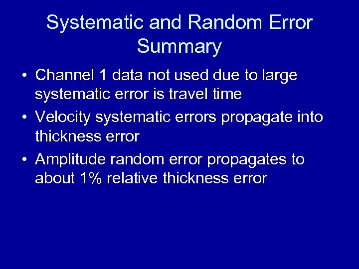 Systematic and Random Error Summary • Channel 1 data not used due to large