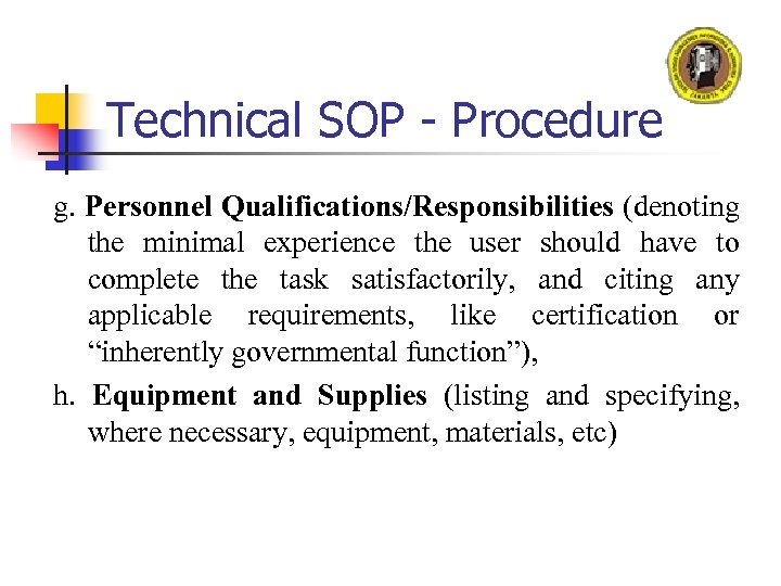 Technical SOP - Procedure g. Personnel Qualifications/Responsibilities (denoting the minimal experience the user should