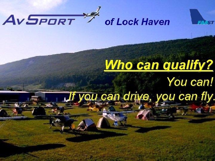 of Lock Haven Who can qualify? You can! If you can drive, you can
