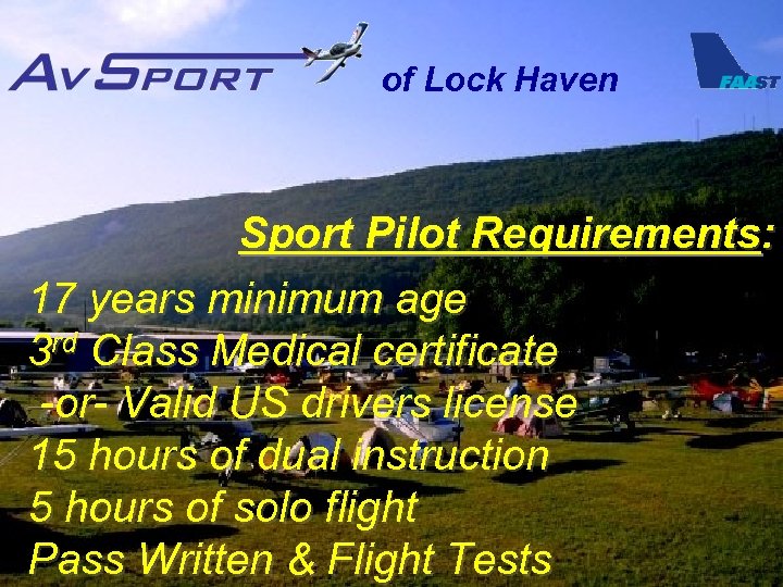 of Lock Haven Sport Pilot Requirements: 17 years minimum age 3 rd Class Medical