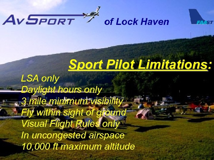 of Lock Haven Sport Pilot Limitations: LSA only Daylight hours only 3 mile minimum