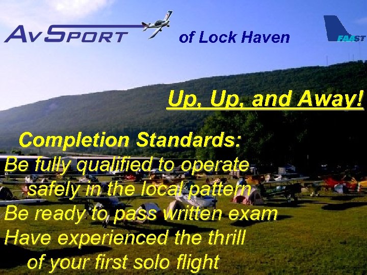 of Lock Haven Up, and Away! Completion Standards: Be fully qualified to operate safely