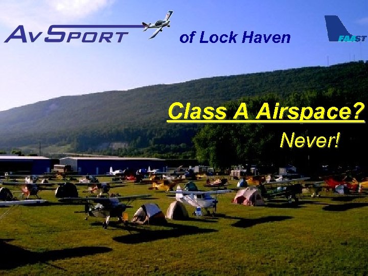 of Lock Haven Class A Airspace? Never! 