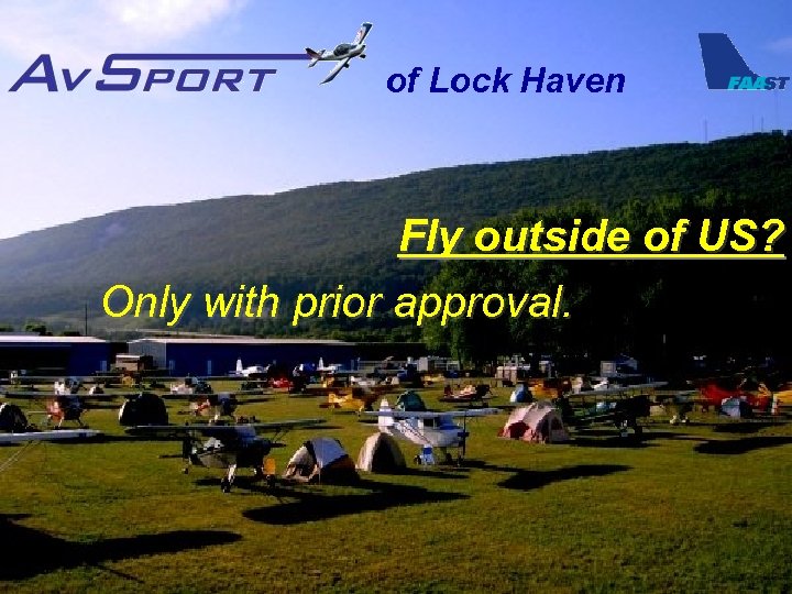 of Lock Haven Fly outside of US? Only with prior approval. 