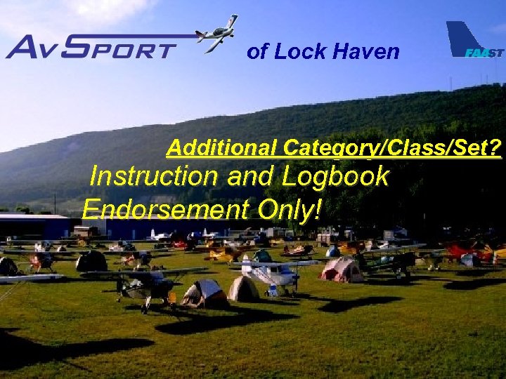 of Lock Haven Additional Category/Class/Set? Instruction and Logbook Endorsement Only! 