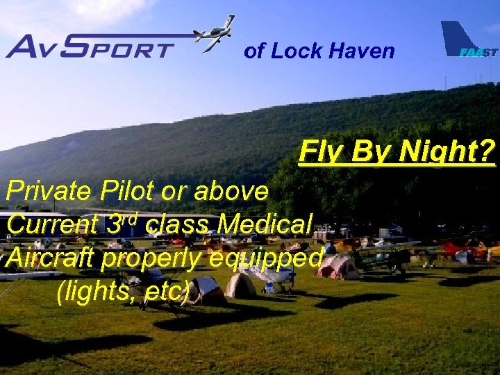 of Lock Haven Fly By Night? Private Pilot or above Current 3 rd class