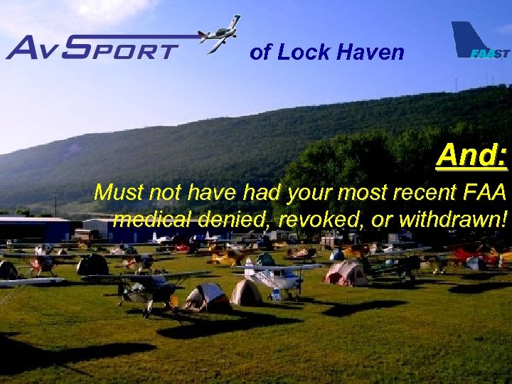 of Lock Haven And: Must not have had your most recent FAA medical denied,