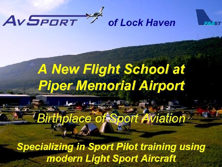 of Lock Haven A New Flight School at Piper Memorial Airport Birthplace of Sport