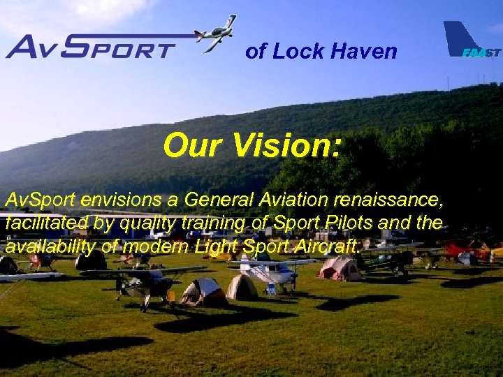 of Lock Haven Our Vision: Av. Sport envisions a General Aviation renaissance, facilitated by