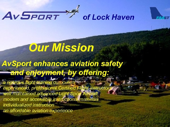 of Lock Haven Our Mission Av. Sport enhances aviation safety and enjoyment, by offering: