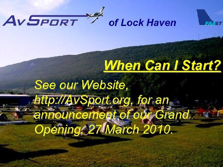 of Lock Haven When Can I Start? See our Website, http: //Av. Sport. org,