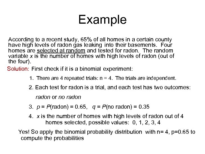 Example According to a recent study, 65% of all homes in a certain county