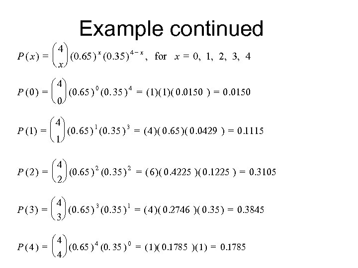 Example continued æ 4ö = ç ÷ (0. 65 ) x (0. 35 )