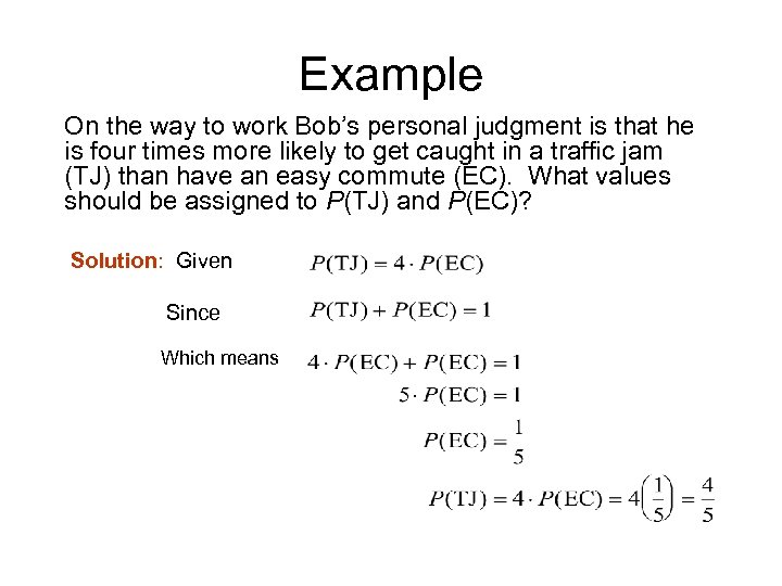 Example On the way to work Bob’s personal judgment is that he is four