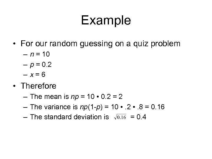 Example • For our random guessing on a quiz problem – n = 10