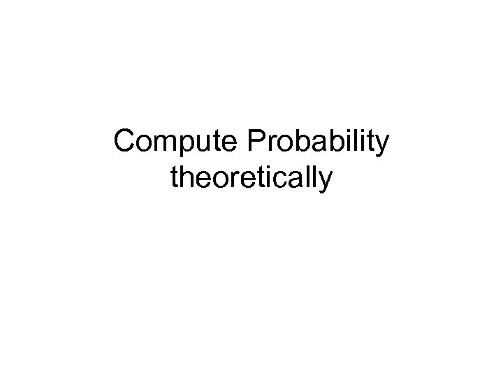 Compute Probability theoretically 