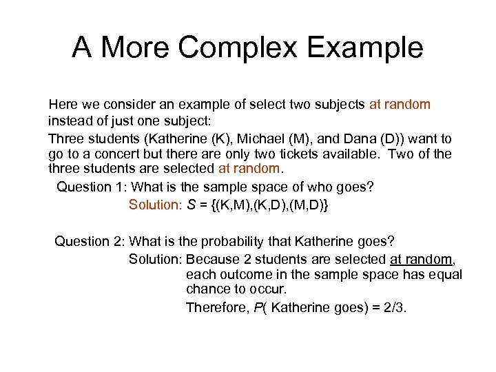 A More Complex Example Here we consider an example of select two subjects at