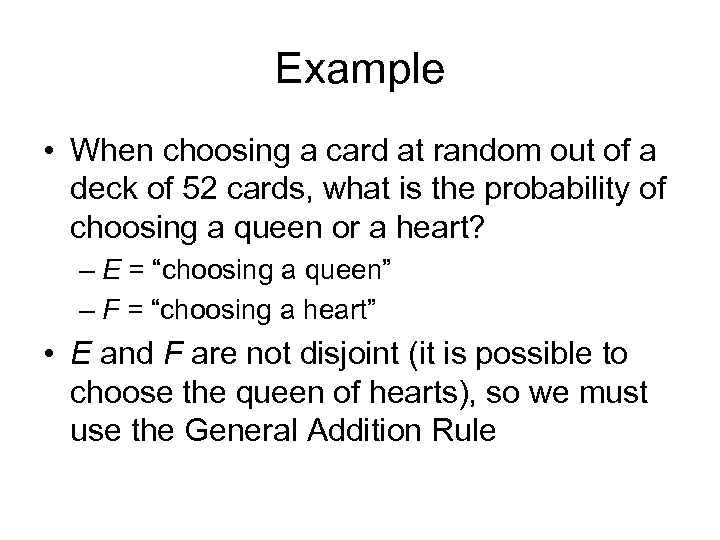 Example • When choosing a card at random out of a deck of 52