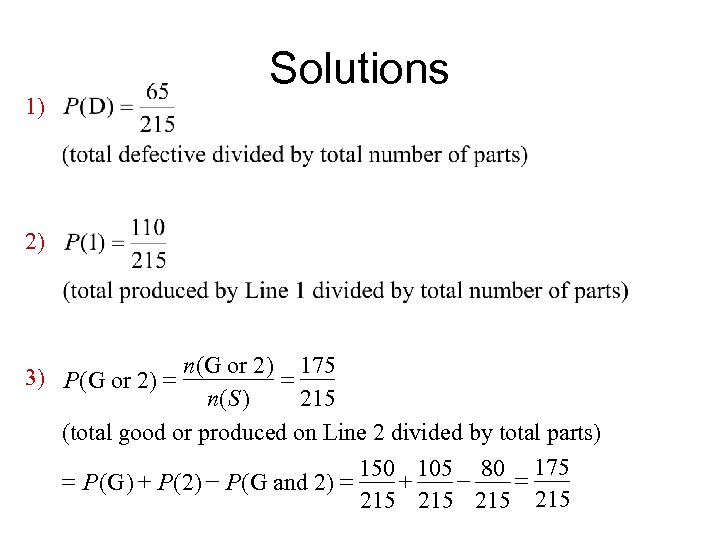 Solutions 1) 2) 3) P (G or 2) = n(G or 2) = 175