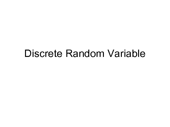 Discrete Random Variable 