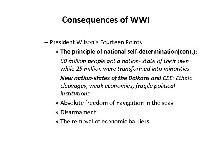 Consequences of WWI – President Wilson’s Fourteen Points » The principle of national self-determination(cont.