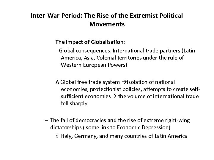 Inter-War Period: The Rise of the Extremist Political Movements The impact of Globalisation: -