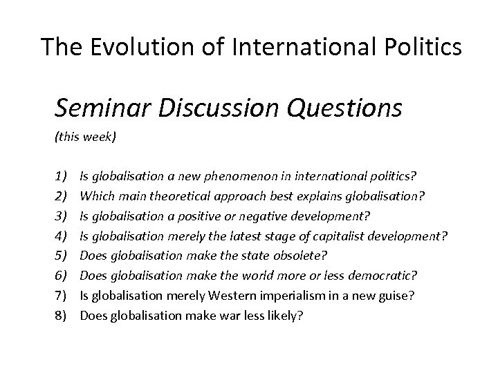  The Evolution of International Politics Seminar Discussion Questions (this week) 1) 2) 3)