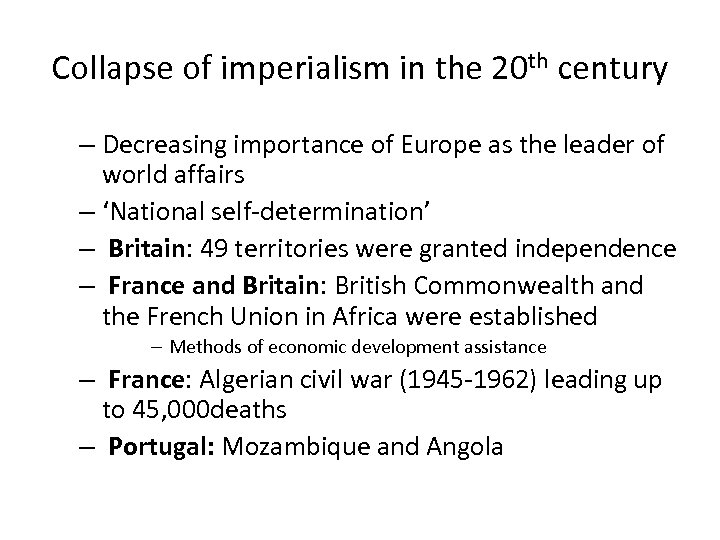 Collapse of imperialism in the 20 th century – Decreasing importance of Europe as