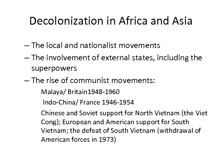 Decolonization in Africa and Asia – The local and nationalist movements – The involvement
