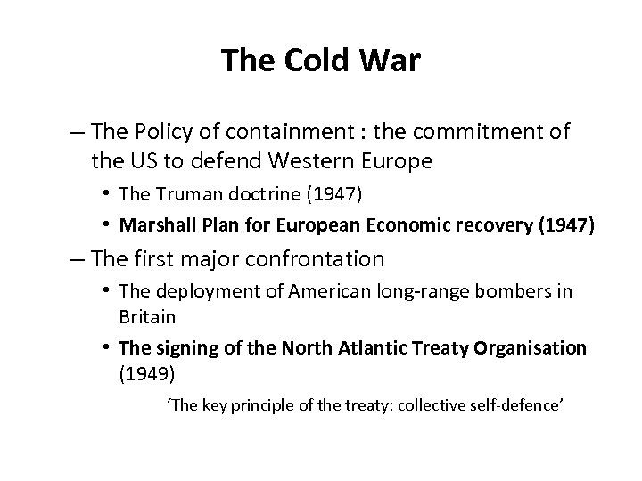 The Cold War – The Policy of containment : the commitment of the US