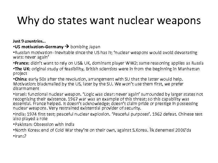 Why do states want nuclear weapons Just 9 countries… • US motivation-Germany bombing Japan